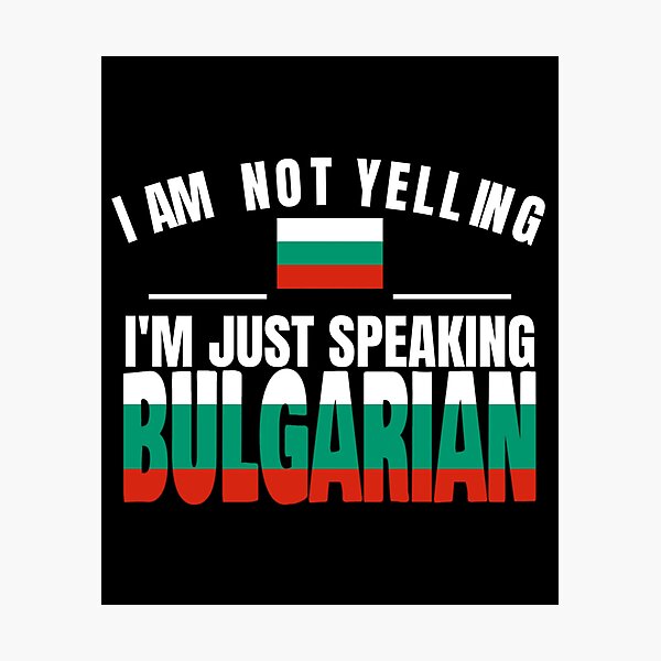 Item preview, I'm Not Yelling I'm Bulgarian Flag T Shirt Merch designed and sold by PRINTS2HOT.