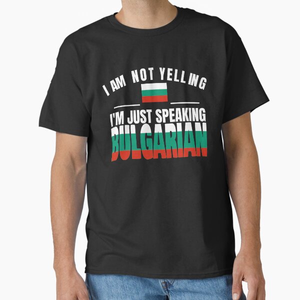 Item preview, I'm Not Yelling I'm Bulgarian Flag T Shirt Merch designed and sold by PRINTS2HOT.