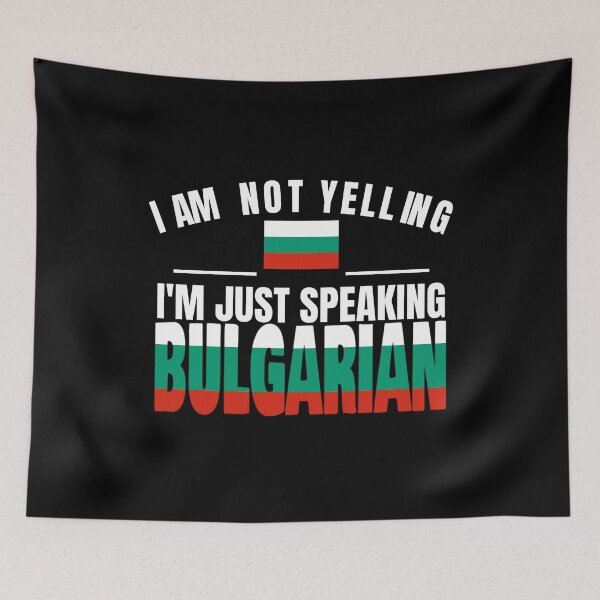 Item preview, I'm Not Yelling I'm Bulgarian Flag T Shirt Merch designed and sold by PRINTS2HOT.