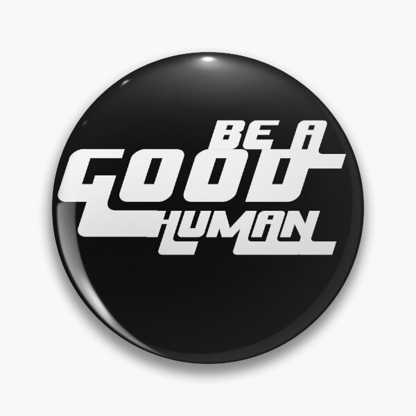 Item preview, be a good human designed and sold by lichakou.