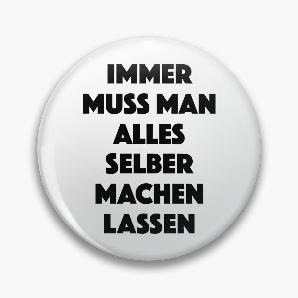 Item preview, Immer Muss Man Alles Selber Machen Lassen designed and sold by JackCurtis1991.