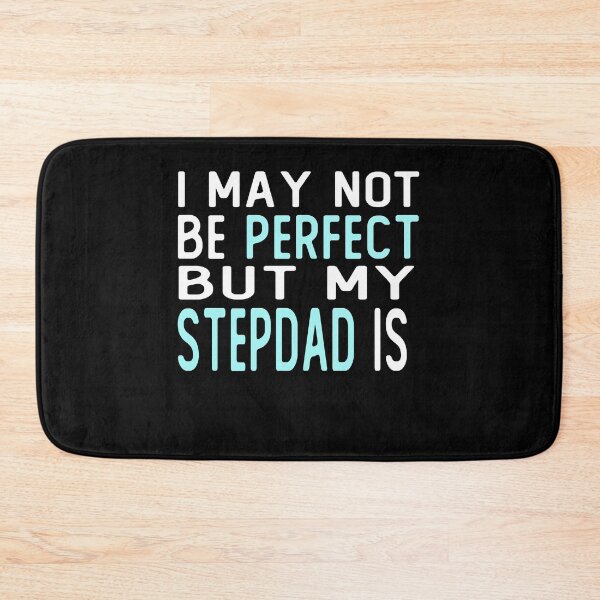 Item preview,  i may not be perfect but my stepdad is gift designed and sold by alaechamlal.