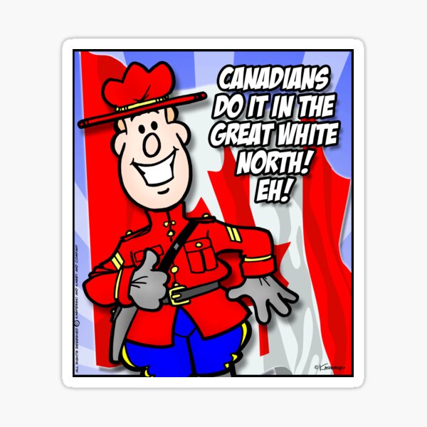 Canadians do it in The Great White North Sticker