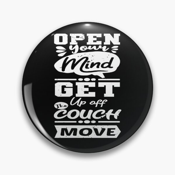 Item preview, Open Your Mind Get Up Off The Couch Move designed and sold by chris299.