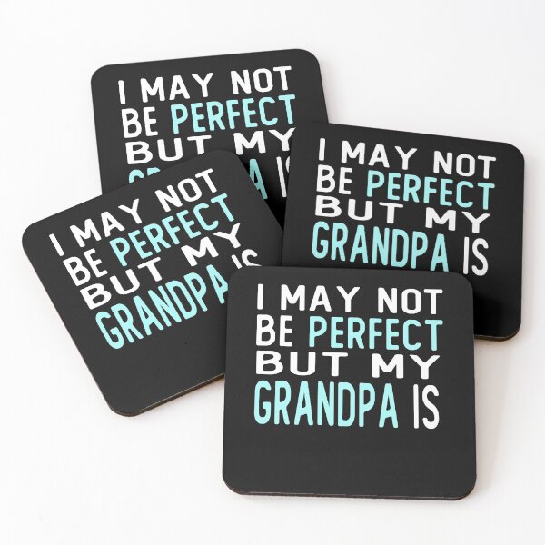 Item preview, i may not be perfect but my grandpa is gift designed and sold by alaechamlal.