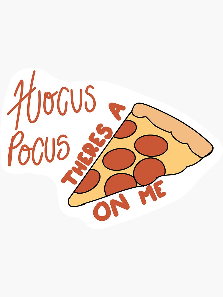Hocus Pocus Theres Pizza On Your Focus "Hocus Pocus there’s a pizza on me Focus" Sticker by SunshineEffect