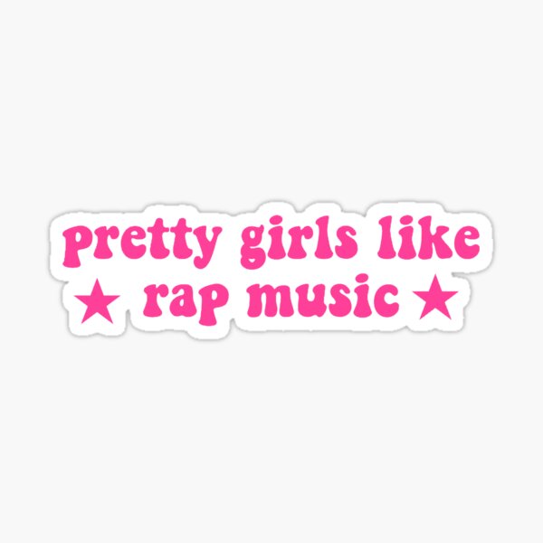 Item preview, pretty girls like rap music designed and sold by mirabella1.