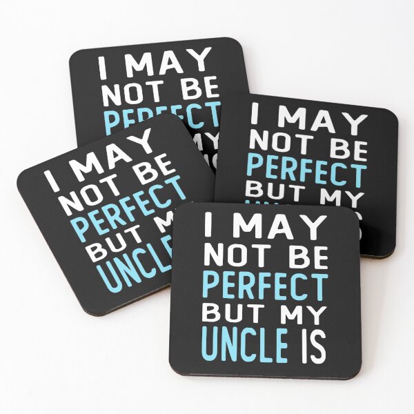 Item preview, i may not be perfect but my uncle is gift  designed and sold by alaechamlal.
