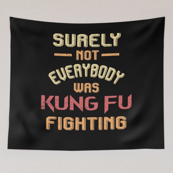 Item preview, Funny surely not everyone was kung fu fighting Long  designed and sold by IyadBro.