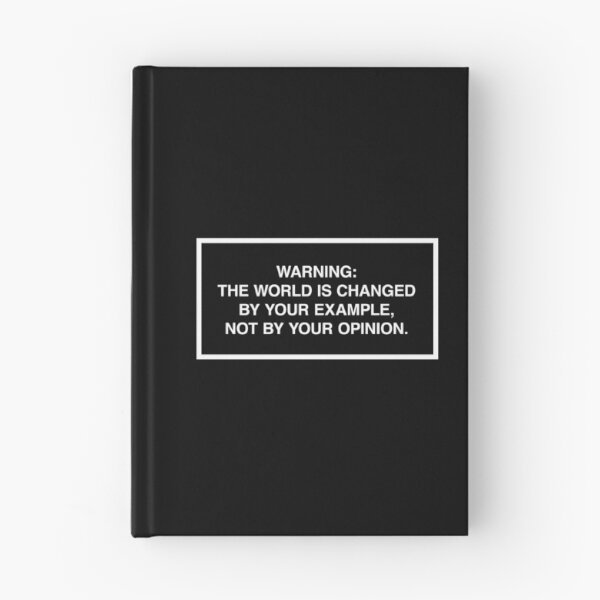 Item preview, Warning: The world is changed by your example, not your opinion. designed and sold by lumographica.