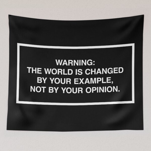 Item preview, Warning: The world is changed by your example, not your opinion. designed and sold by lumographica.
