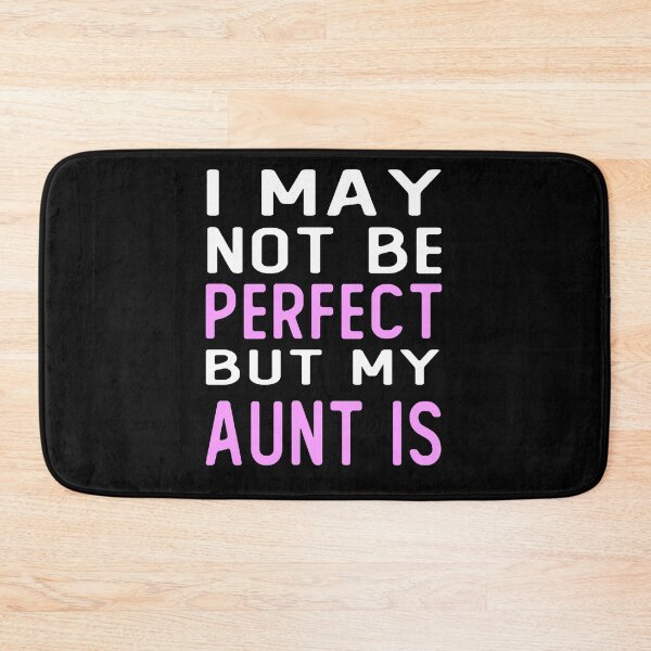 Item preview, i may not be perfect but my aunt is gift  designed and sold by alaechamlal.