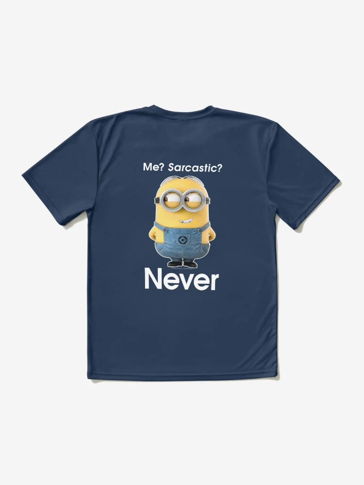 Minions Me Sarcastic Never Active T-Shirt for Sale by FifthSun