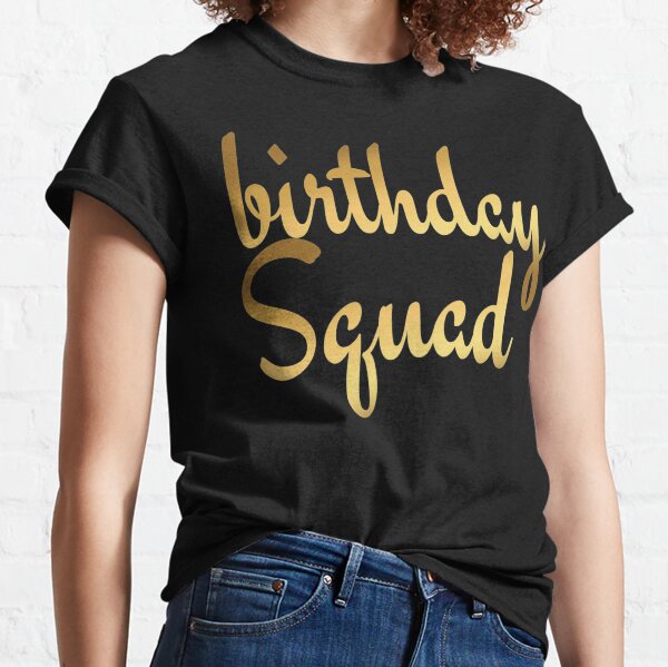 Birthday Squad Svg T Shirts Redbubble