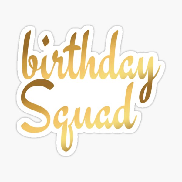 Download Birthday Squad Svg Stickers Redbubble