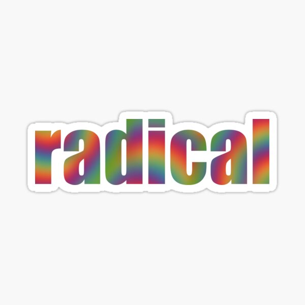 "Radical Sticker" Sticker for Sale by K4tieOtt Redbubble