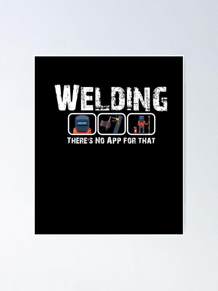Welding There's No App For That Funny Shirt For Welders