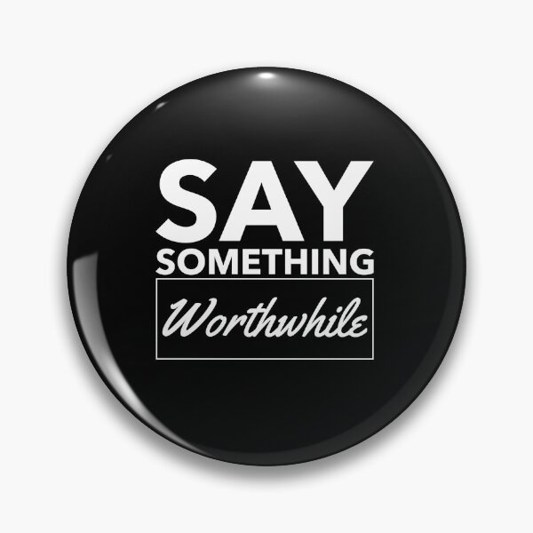 Item preview,  use su declaración y diga algo que valga la pena. designed and sold by Saysomething-.