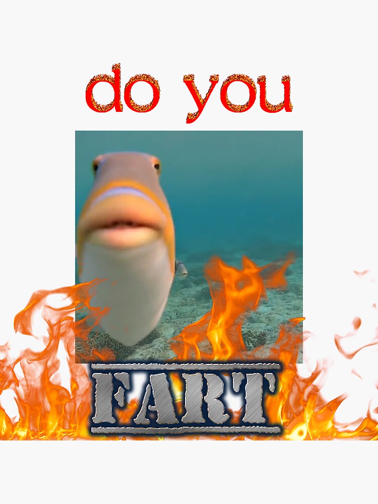 "do you fart fish" Sticker for Sale by thenopeland Redbubble