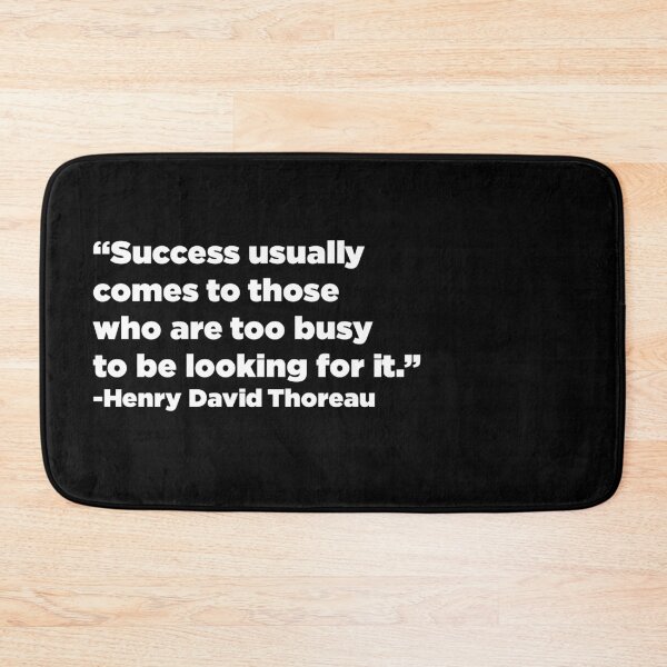 Item preview, "Success usually comes to those who are too busy to be looking for it" - Henry David Thoreau designed and sold by SubtleSplit.