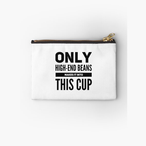 Item preview, Only High End Beans Makes It Into This Cup designed and sold by OfferHeat.