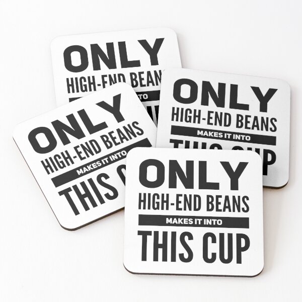 Item preview, Only High End Beans Makes It Into This Cup designed and sold by OfferHeat.