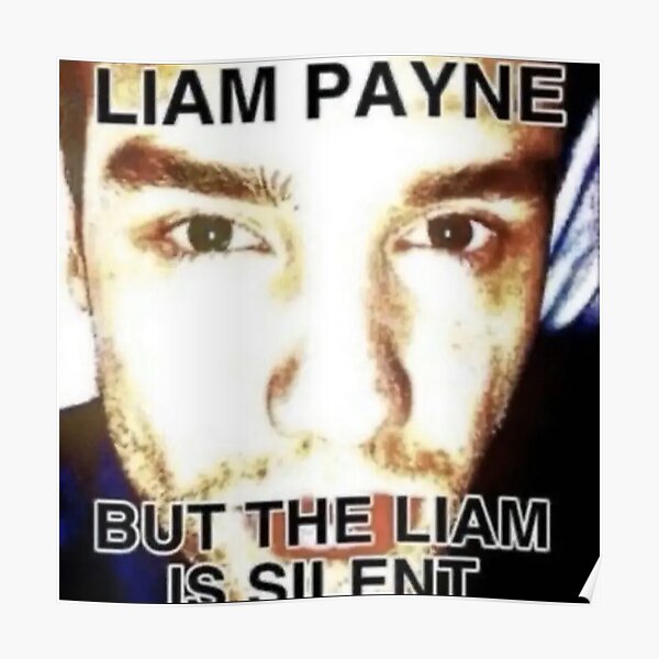 Liam Payne but the Liam is silent  Poster