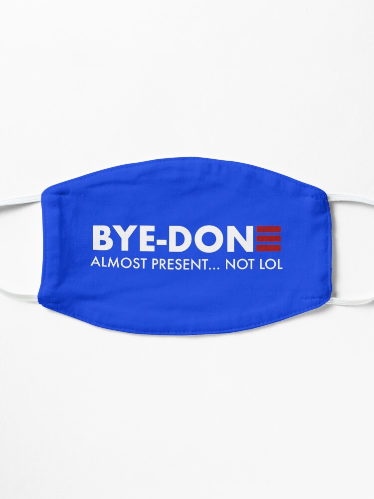 Alternate view of Bye Done Biden funny liberal Joe for President Mask