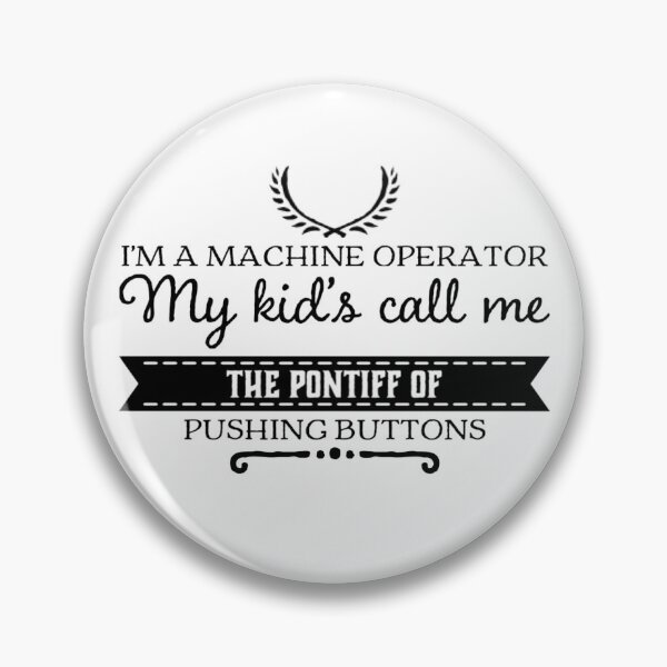 Item preview, I'm a machine operator designed and sold by mademan3.