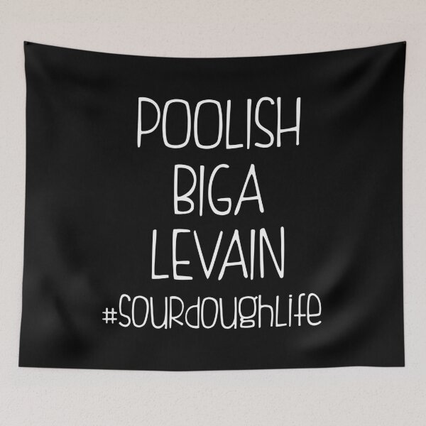 Item preview, Poolish Biga Levain Sourdoughlife Sourdough Baking print designed and sold by jakehughes2015.