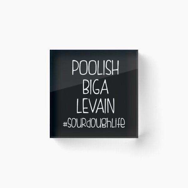 Item preview, Poolish Biga Levain Sourdoughlife Sourdough Baking print designed and sold by jakehughes2015.