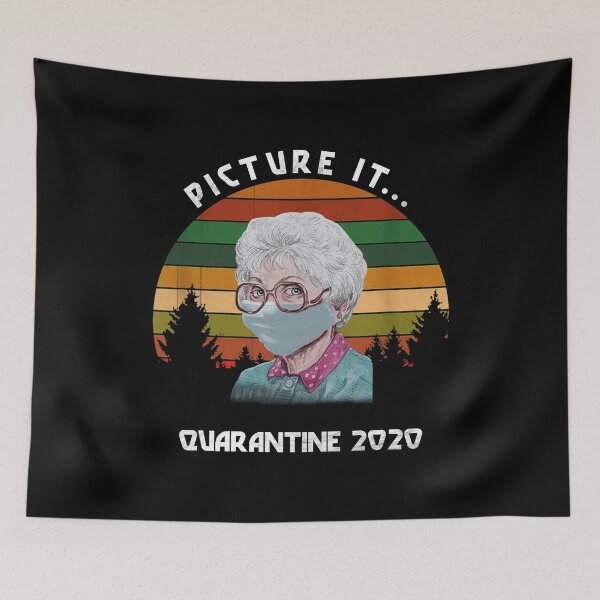 Item preview, The Golden Girls Picture IT Quarantine 2020 designed and sold by erinlee0803.