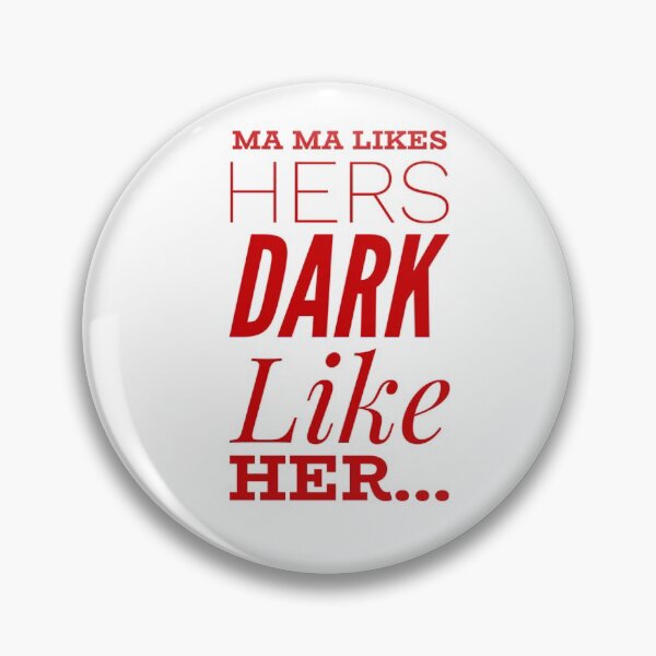 Item preview, Ma Ma Likes Her Dark Like Her... designed and sold by OfferHeat.