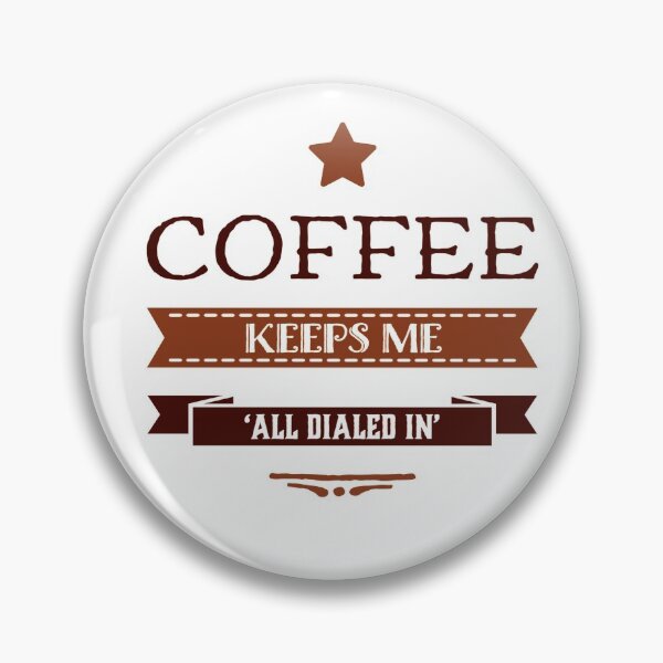 Item preview, Coffee Keeps Me 'All Dialed In' designed and sold by OfferHeat.