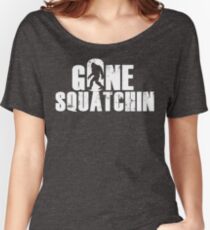 GONE SQUATCHIN' - Bigfoot Shirt Women's Relaxed Fit T-Shirt
