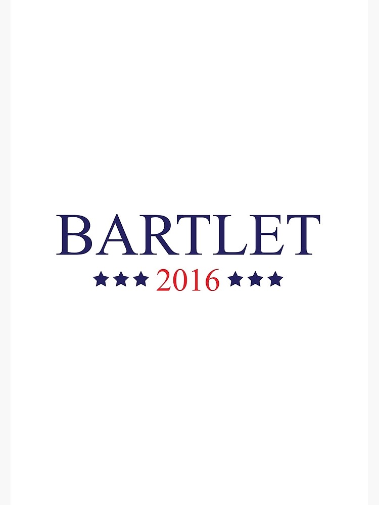 Bartlet 2016 by KatieBuggDesign