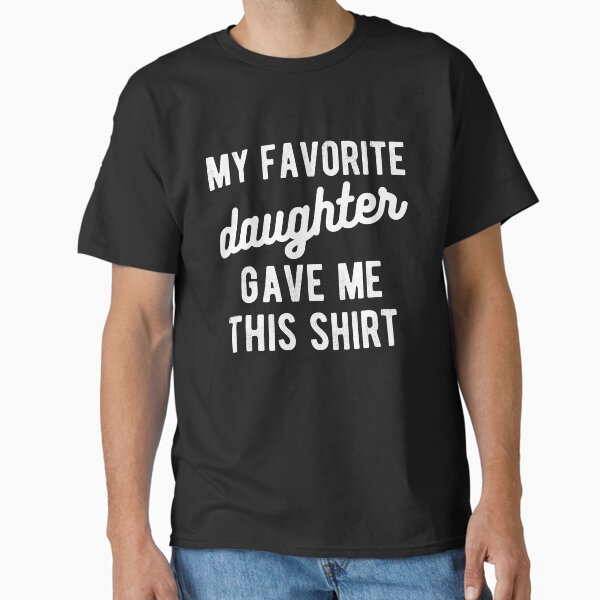 Item preview, dad shirt from daughter My favorite daughter designed and sold by CodingForTech.