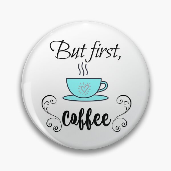 Item preview, But First, Coffee designed and sold by teresabphotos.