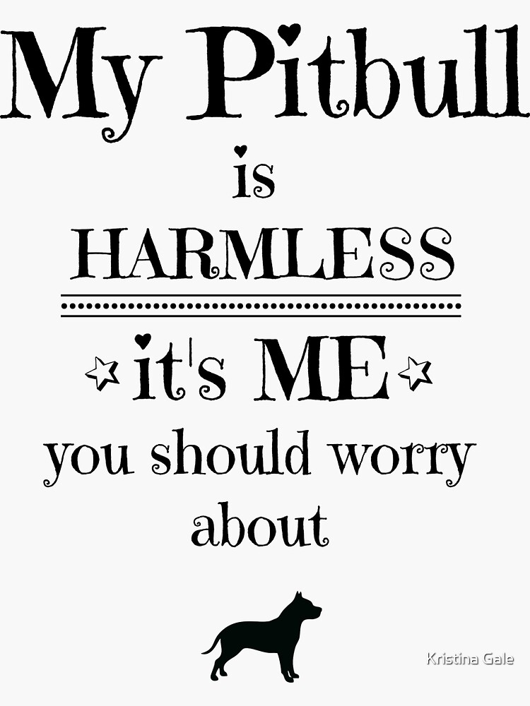 Thumbnail 3 of 3, Sticker, My pitbull is harmless - black on white designed and sold by KristinaGale.