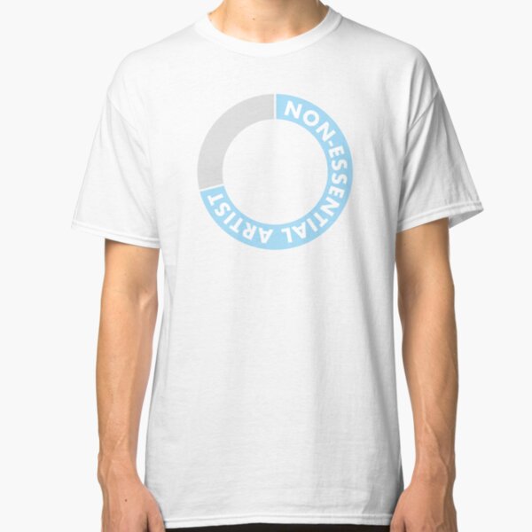 non essential artist Classic T-Shirt