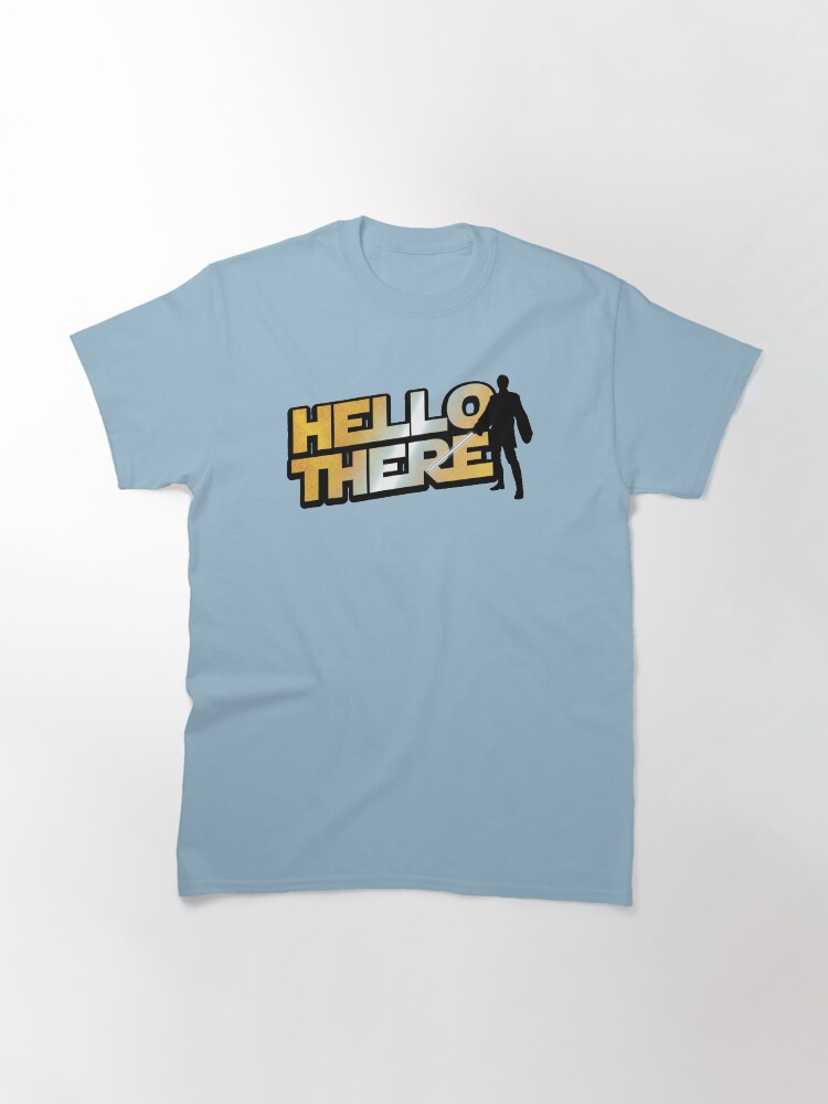 Alternate view of Hello There Classic T-Shirt