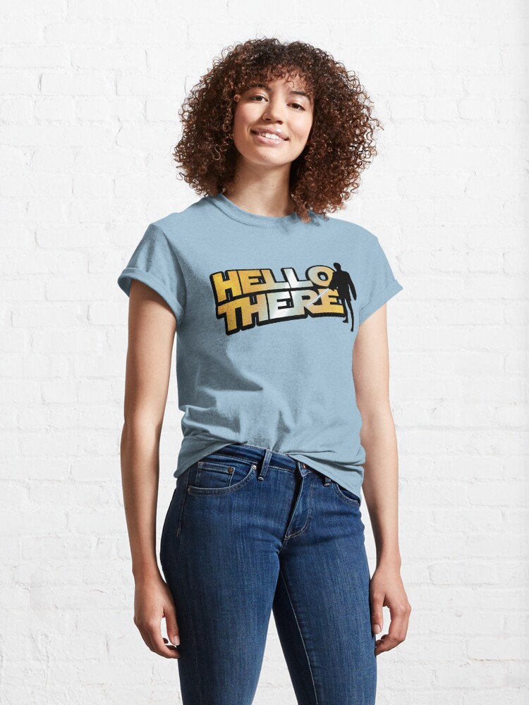 Alternate view of Hello There Classic T-Shirt