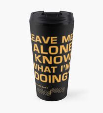 Kimi Raikkonen - "Leave me alone. I know what I'm doing" Travel Mug