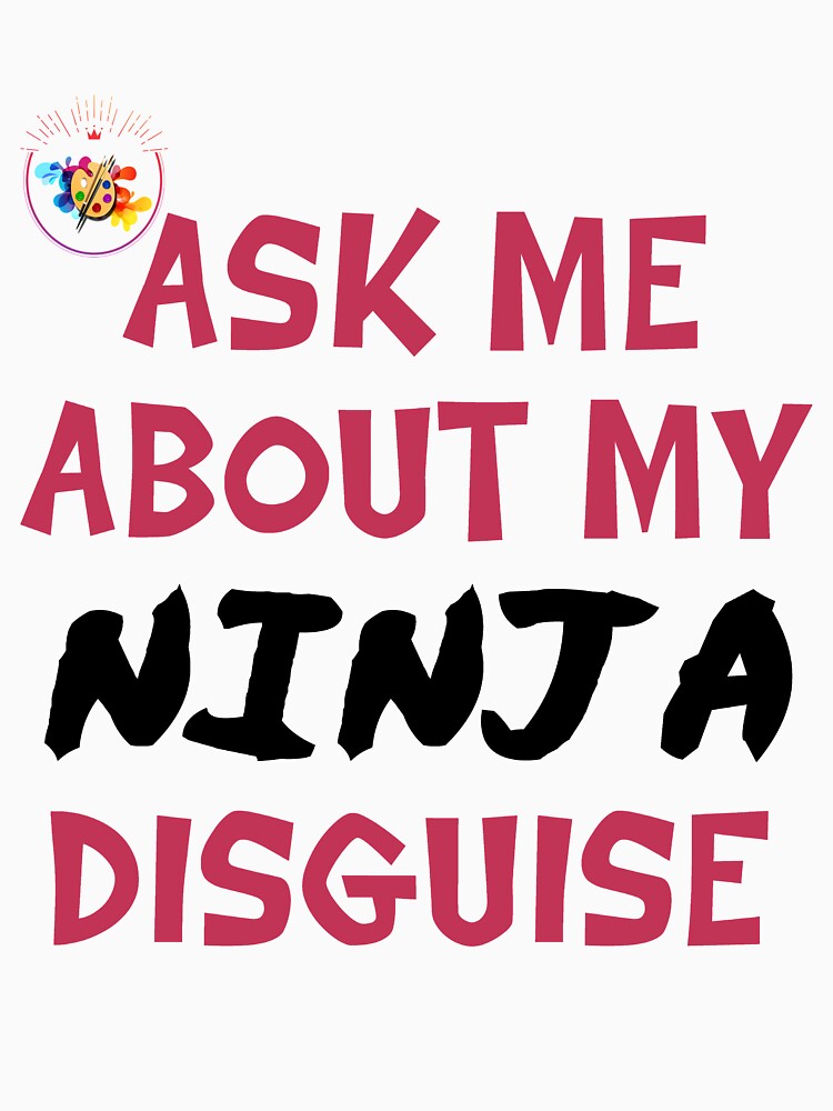 show me your ninja disguise