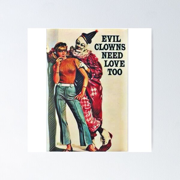 Item preview, Evil Clowns Need Love Too designed and sold by funhousejen.