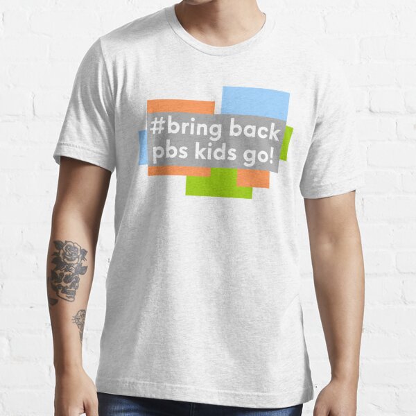 Bring Back PBS KIDS GO! Essential T-Shirt for Sale by tngochi714