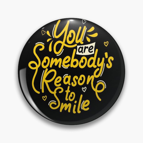 Item preview, you are sombody s reason to smile designed and sold by chris299.