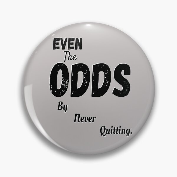 Item preview, Even The Odds By Never Quitting designed and sold by SharpThreadZ.