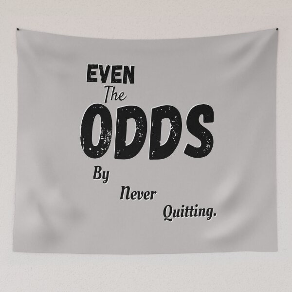 Item preview, Even The Odds By Never Quitting designed and sold by SharpThreadZ.