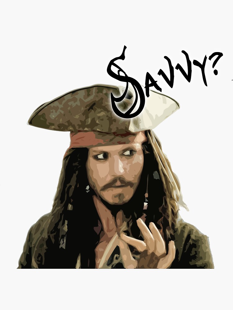 Jack Sparrow Say Savvy Sticker For Sale By Giocor86 Redbubble 0454